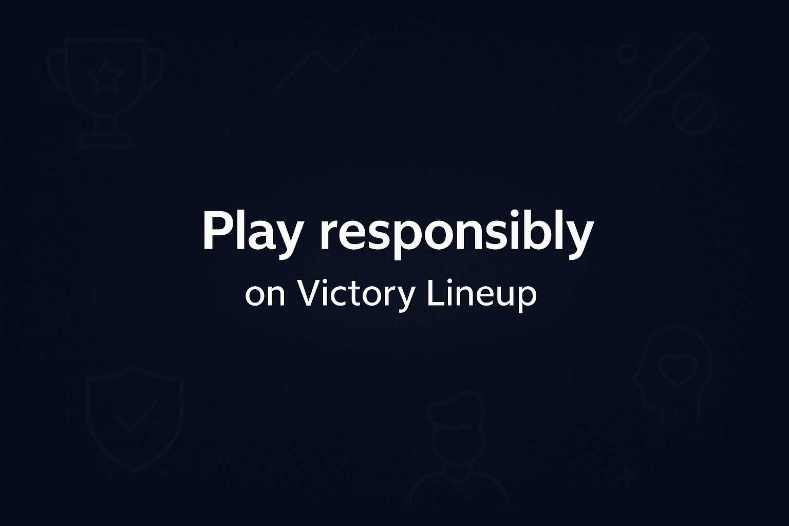 Illustration promoting responsible play on Victory Lineup